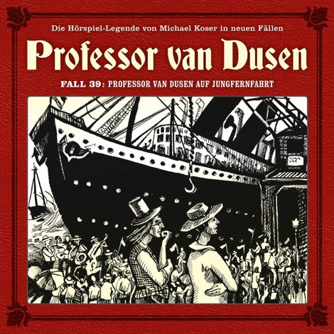 Hörbüch “Professor van Dusen, Die neuen Fälle, Fall 39: Professor van Dusen auf Jungfernfahrt – Stephanie Pelzer-Bartosch”