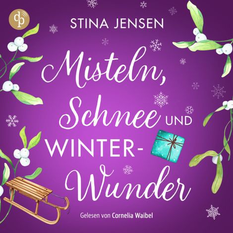 Hörbüch “Misteln, Schnee und Winterwunder | Wholesome Romance Hörbuch - Winterknistern-Reihe, Band 2 (Ungekürzt) – Stina Jensen”