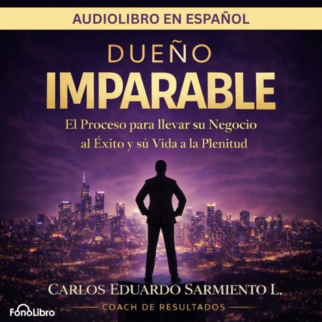 Hörbüch “Dueño Imparable (Abreviado) – Carlos Eduardo Sarmiento”