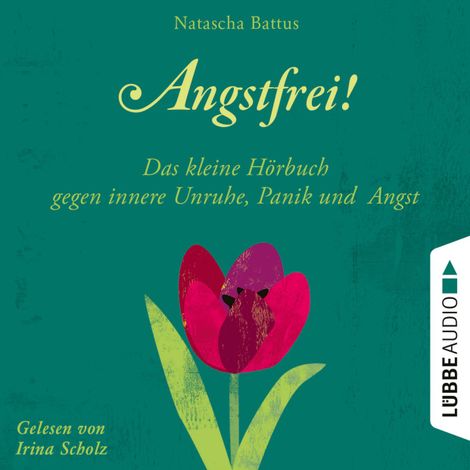 Hörbüch “Angstfrei! - Das kleine Hörbuch gegen innere Unruhe, Panik und Angst (Ungekürzt) – Natascha Battus”