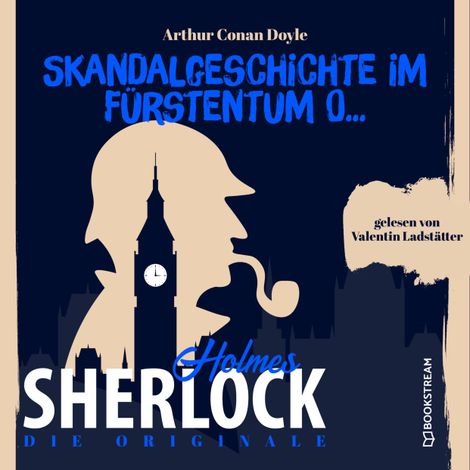 Hörbüch “Die Originale: Skandalgeschichte im Fürstentum O... (Ungekürzt) – Sir Arthur Conan Doyle”