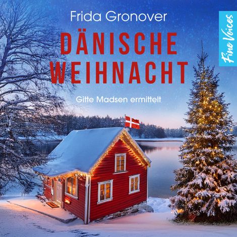 Hörbüch “Dänische Weihnacht - Gitte Madsen ermittelt, Teil 6 (ungekürzt) – Frida Gronover”