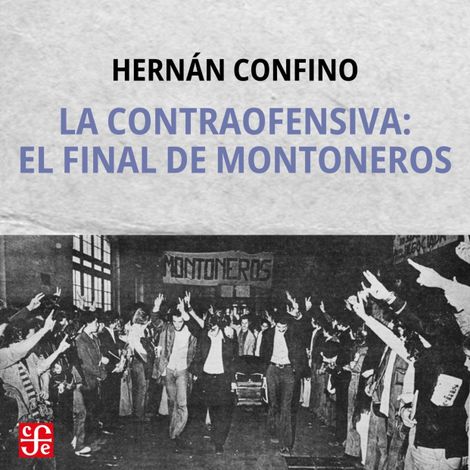 Hörbüch “La contraofensiva: el final de montoneros – Hernán Confino”