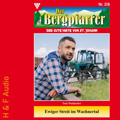 Hörbüch “Ewiger Streit im Wachnertal - Der Bergpfarrer, Band 378 (ungekürzt) – Toni Waidacher”