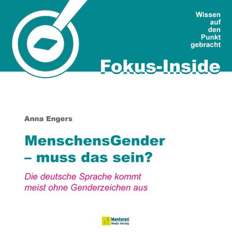 Hörbüch “Menschensgender - muss das sein? - Die deutsche Sprache kommt meist ohne Genderzeichen aus (ungekürzt) – Anna Engers”
