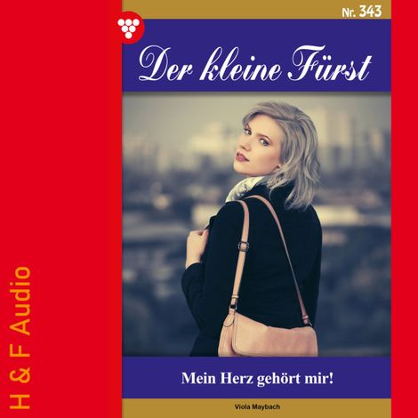 Hörbüch “Mein Herz gehört mir! - Der kleine Fürst, Band 343 (ungekürzt) – Viola Maybach”