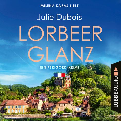 Hörbüch “Lorbeerglanz - Périgord-Krimi, Teil 3 (Ungekürzt) – Julie Dubois”