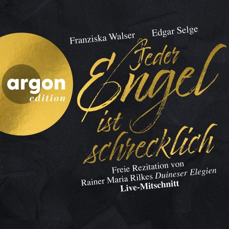 Hörbüch “Jeder Engel ist schrecklich - Freie Rezitation von Rainer Maria Rilkes "Duineser Elegien". Live-Mitschnitt (Ungekürzte Lesung) – Rainer Maria Rilke”