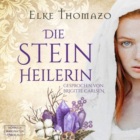 Hörbüch “Die Steinheilerin (ungekürzt) – Elke Thomazo”