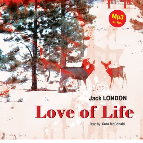 Аудиокнига «Love of life – Джек Лондон»
