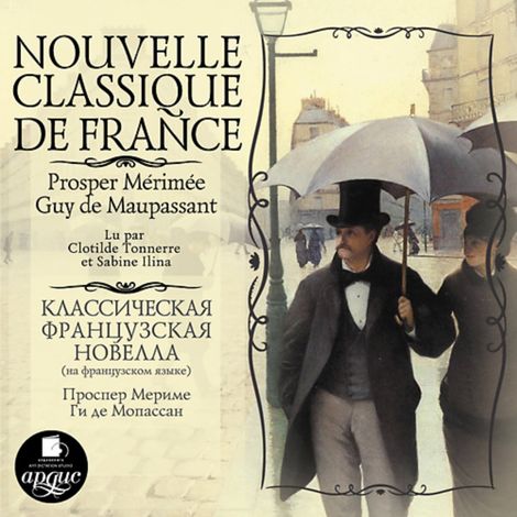 Аудиокнига «Nouvelle classique de France – Ги де Мопассан, Проспер Мериме»