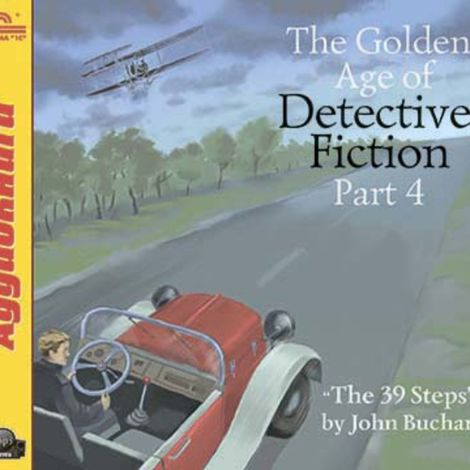 Аудиокнига «The Golden Age of Detective Fiction. Part 4 – Джон Бучан»