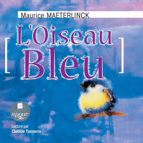 Аудиокнига «L'Oiseau Bleu (Синяя птица) – Морис Метерлинк»