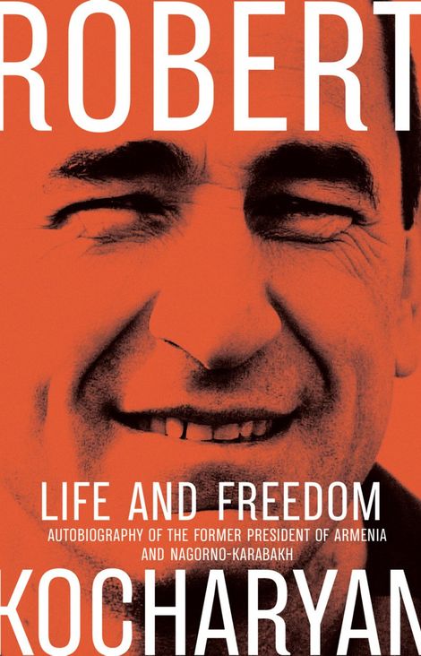 Книга «Life and Freedom. The autobiography of the former president of Armenia and Nagorno-Karabakh – Роберт Кочарян»