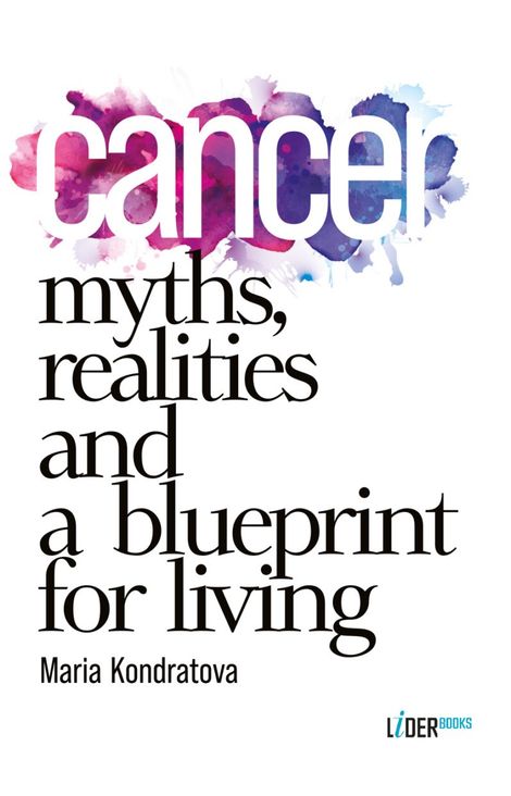 Книга «Cancer. Myths, Realities, and a Blueprint for Living – Maria Kondratova»