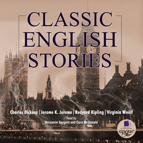 Аудиокнига «Classic English Stories – Джером Клапка Джером, М. Вульф, Чарльз Диккенс и другие»