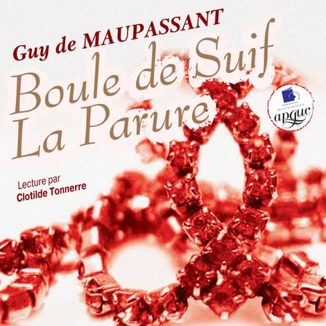 Аудиокнига «Boule de Suif. La Parure – Ги де Мопассан»